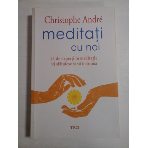 MEDITATI CU NOI - CHRISTOPHE ANDRE MEDITATI CU NOI - CHRISTOPHE ANDRE